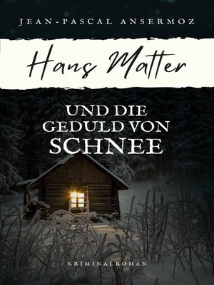cover image of Hans Matter und die Geduld von Schnee